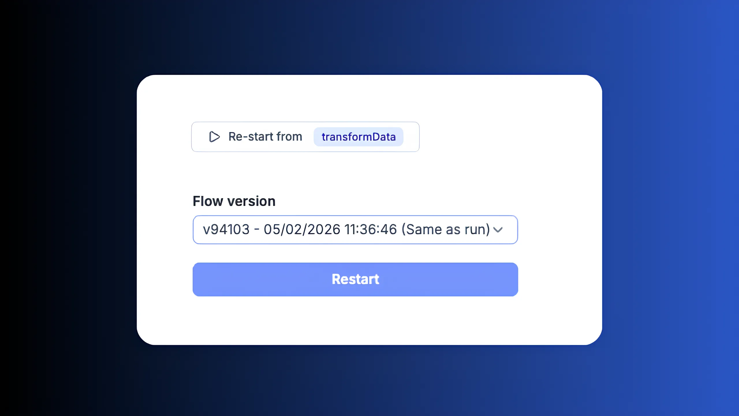 Restart from any step